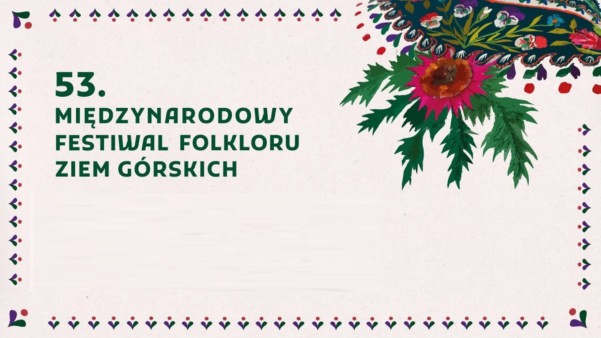 19.08.2022 – 53. Międzynarodowy Festiwal Folkloru i Ziem Górskich, Zakopane